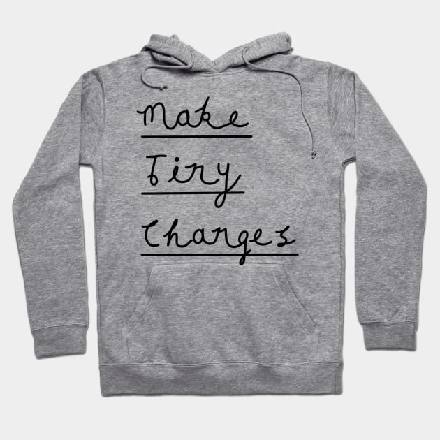 Make Tiny Changes Hoodie by SentABearToSpace 